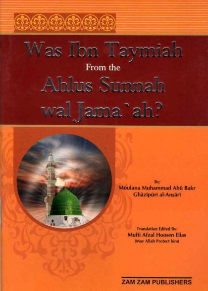 Was Ibn Taymiah From The Ahlus Sunnah Wal Jama'ah