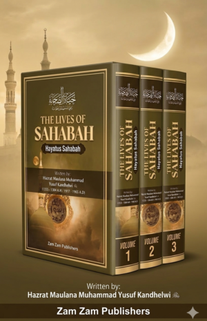 The Lives Of Sahabah (Hayatus Sahabah) English 3 Volumes