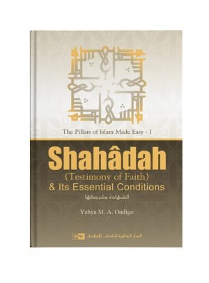 Shahadah & Its Essential Condition (H.B)